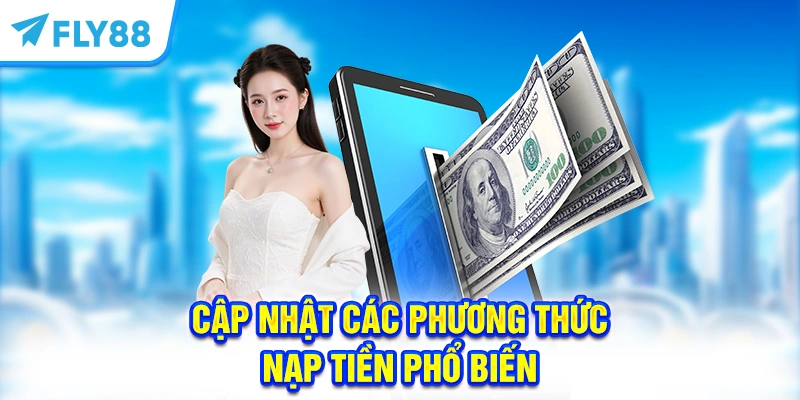 Cập nhật các phương thức nạp tiền FLY88 phổ biến